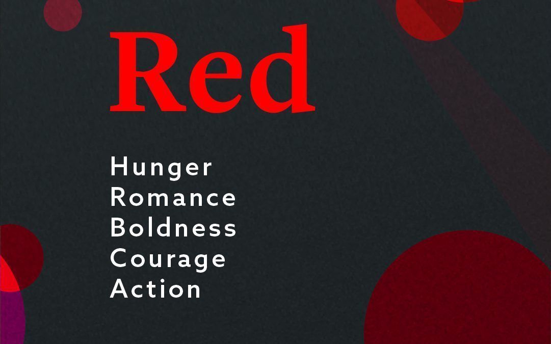 The color Red can signify hunger, romance, boldness, courage, or action.
