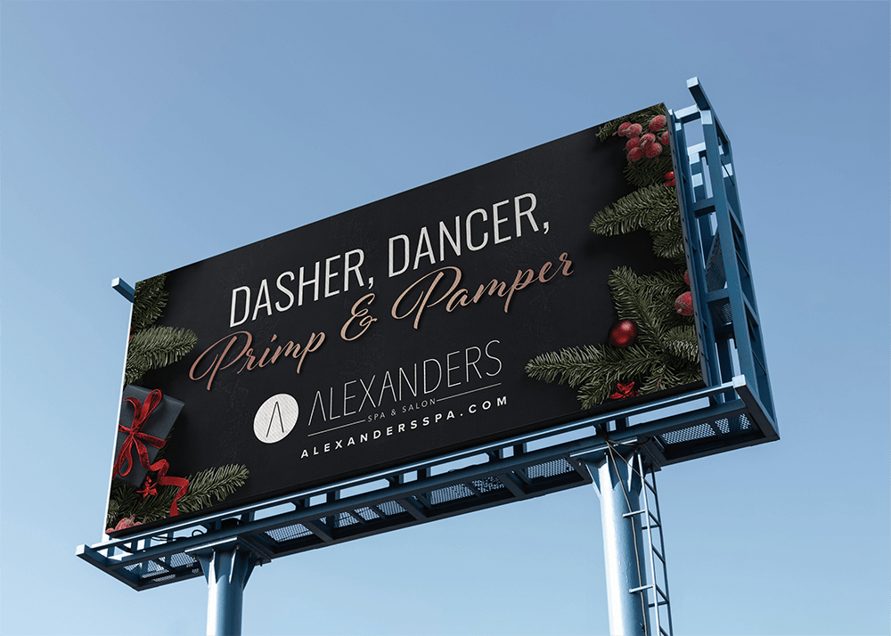 Alexanders Holiday Billboard - Dasher, Dancer, Primp and Pamper